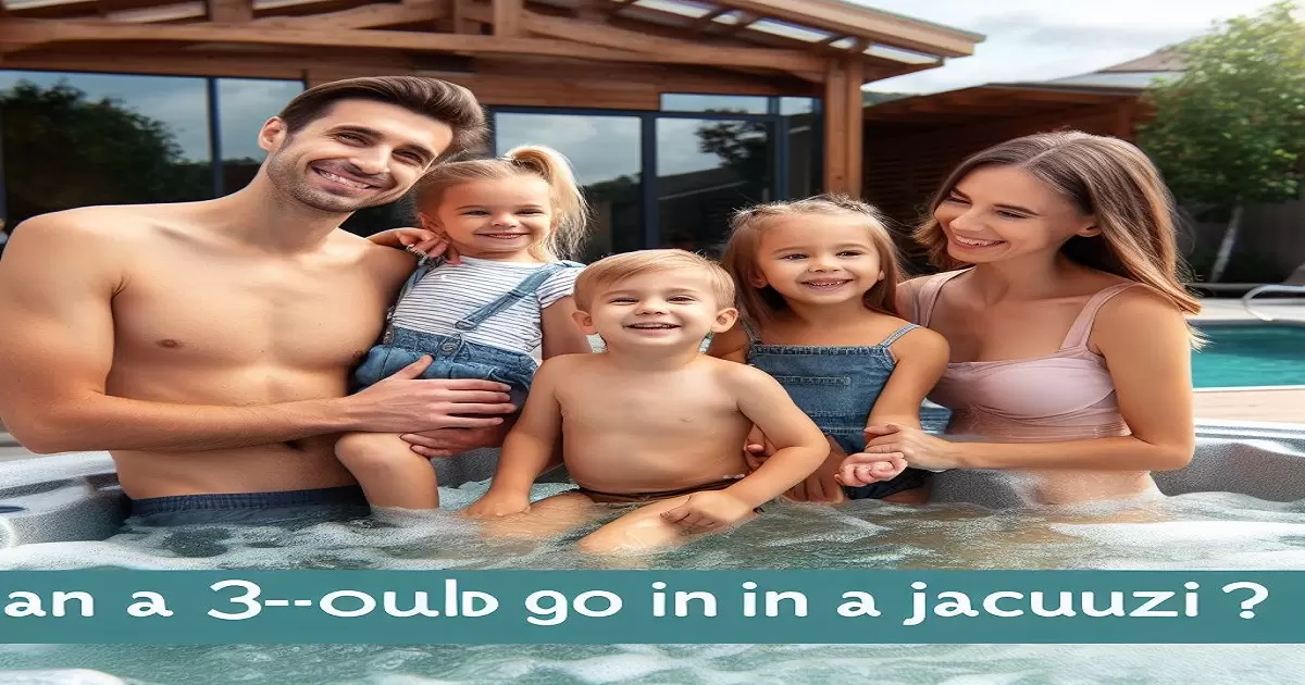can a 3 year old go in a jacuzzi
