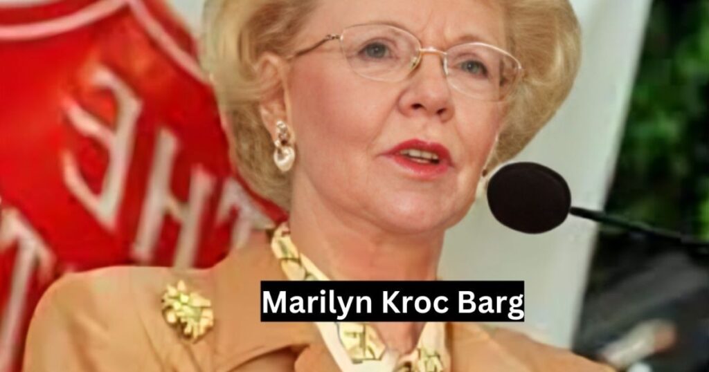 Marilyn Kroc Barg: A Pivotal Figure in the McDonald's Saga