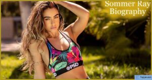 Sommer Ray Net Worth